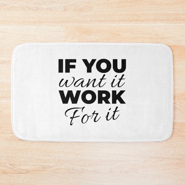 Item preview, If you want it work for it designed and sold by Minimalist Quotes and Sayings.