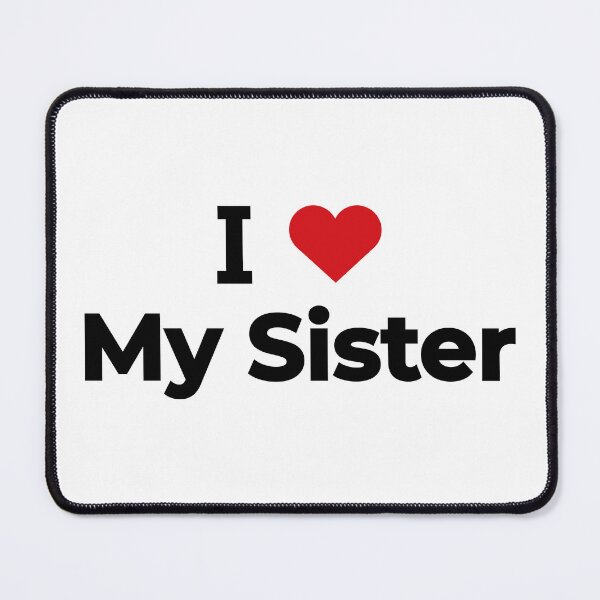 Item preview, I love my sister designed and sold by Moyanana.