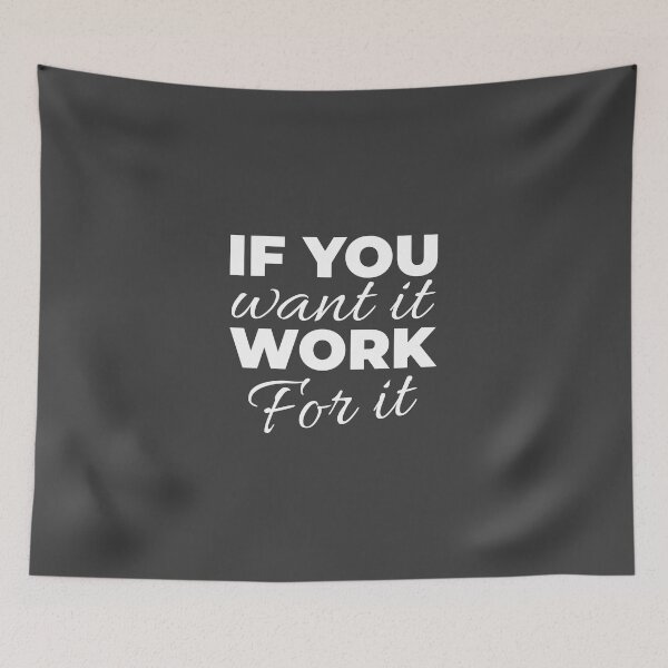 Item preview, If you want it work for it designed and sold by Minimalist Quotes and Sayings.