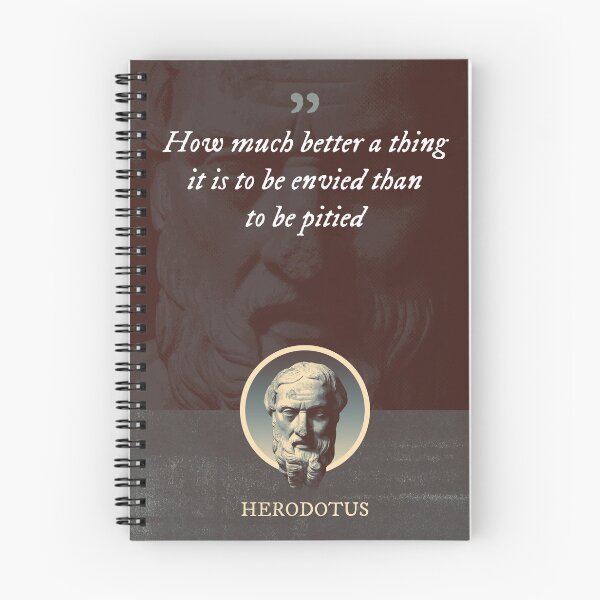 Item preview, Herodotus - How much better a thing it is to be envied than to be pitied designed and sold by Syahrasi.
