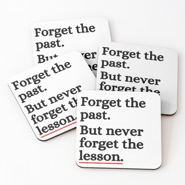 Item preview, Forget The Past But Never Forget Lesson designed and sold by ronaldsonou.