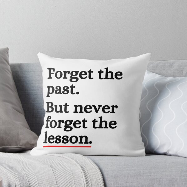 Item preview, Forget The Past But Never Forget Lesson designed and sold by ronaldsonou.