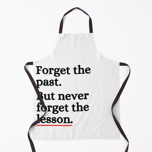 Item preview, Forget The Past But Never Forget Lesson designed and sold by ronaldsonou.