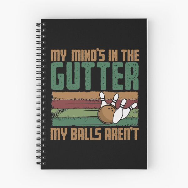 Item preview, My Mind's In The Gutter But My Balls Aren't Funny Bowling designed and sold by fultond.
