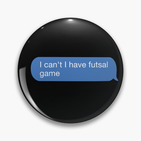 Item preview, I cant I have futsal game designed and sold by orlumbuspirate.