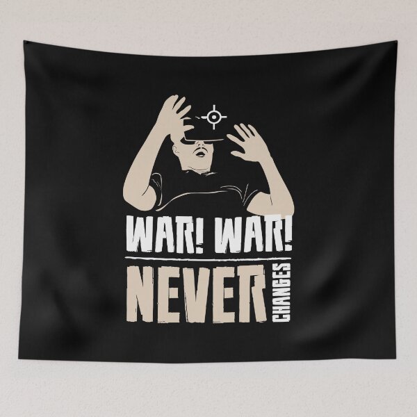 Item preview, War War Never Changes-funny quotes for gamers designed and sold by Hartics.