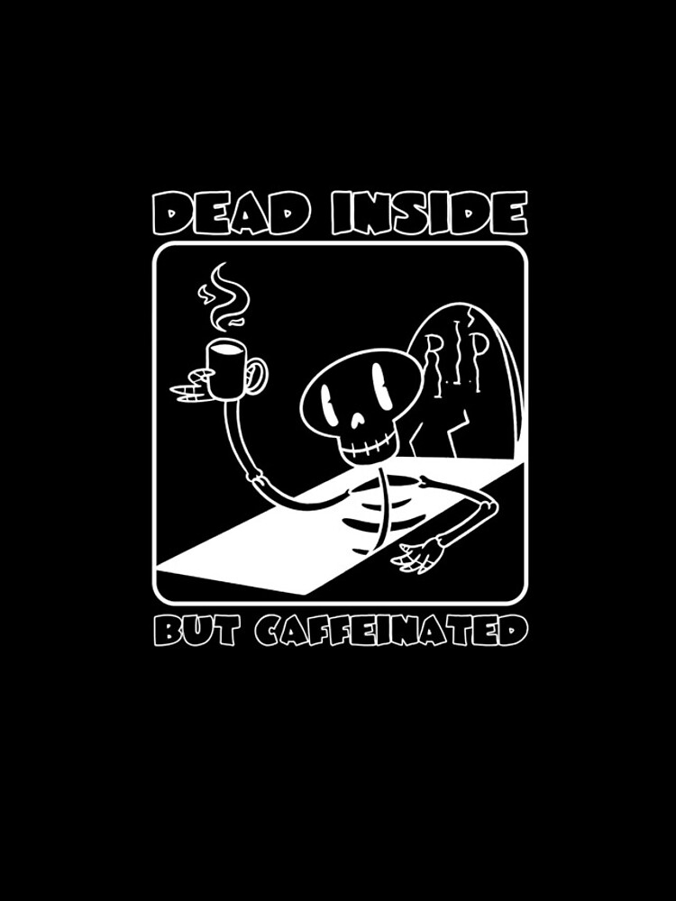 Aperçu 4 sur 4. Coque iPhone avec l'œuvre Dead Inside But Caffeinated Skeleton Skull Coffee Lover Gear créée et vendue par DynamicDesign.