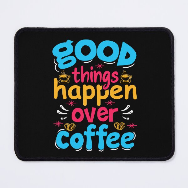 Item preview, Good things happen over coffee designed and sold by FloralStore.