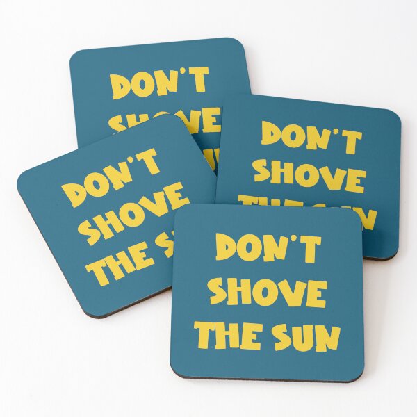 Item preview, Don't Shove The Sun designed and sold by jamsantos.