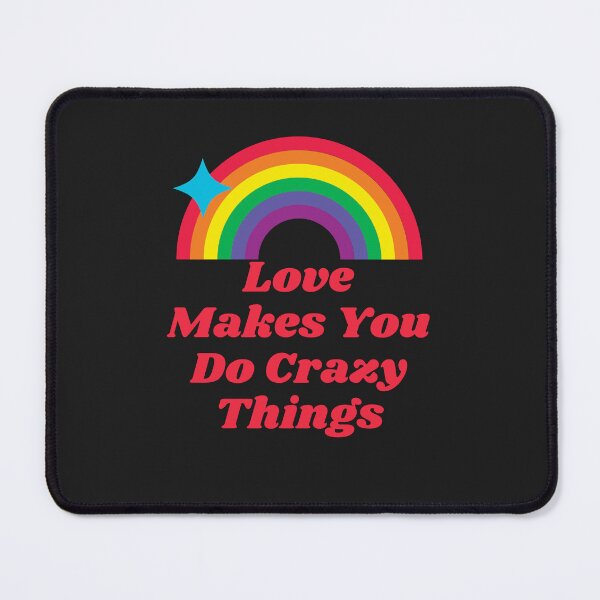 Item preview, Love Makes You Do Crazy Things designed and sold by Best-Designers.