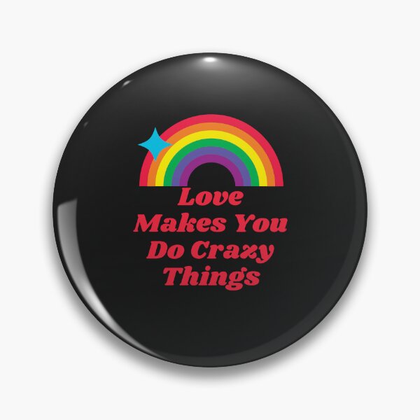 Item preview, Love Makes You Do Crazy Things designed and sold by Best-Designers.