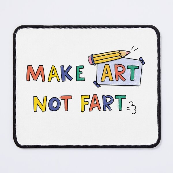Item preview, make art not fart designed and sold by gysipunks.