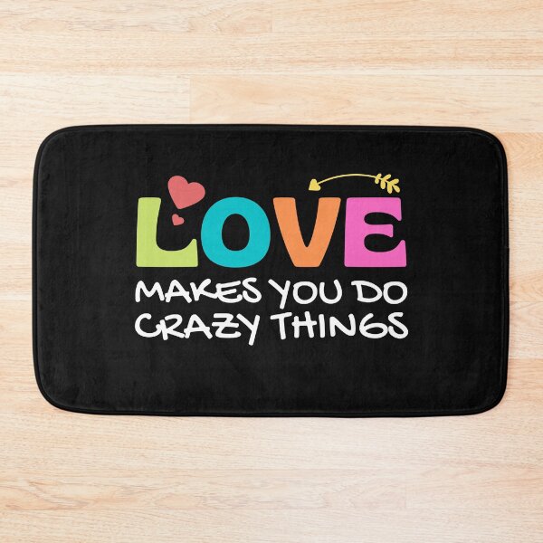 Item preview, Love Will Make You Do Crazy Things designed and sold by DeansDesigns44.