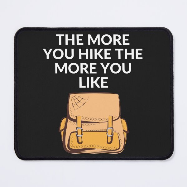 Item preview, the more you hike the more you like designed and sold by Best-Designers.