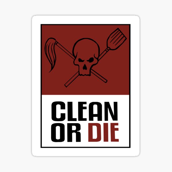 Item preview, Clean or Die designed and sold by ZylimeDesigns.