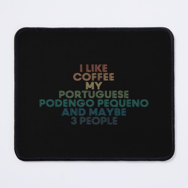 Item preview, I Like Coffee My Portuguese Podengo Pequeno And Maybe 3 People designed and sold by kindxinn.