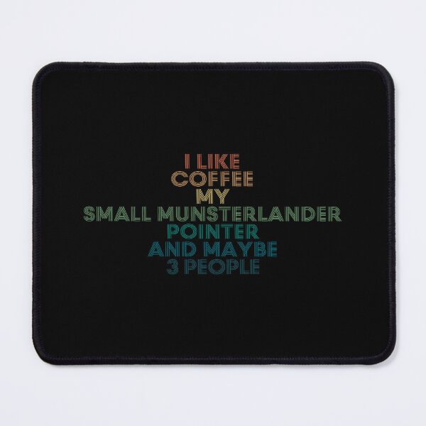 Item preview, I Like Coffee My Small Munsterlander Pointer And Maybe 3 People designed and sold by kindxinn.