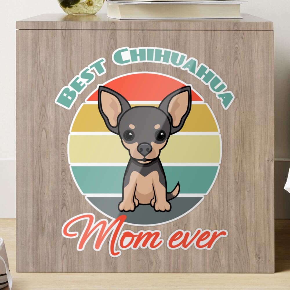 Best Chihuahua mom mama Ever Dog puppy Lover Cute Mothers Day