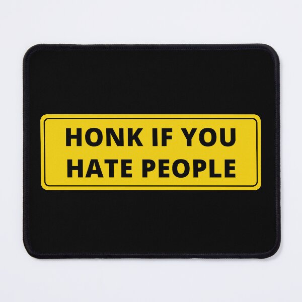 Item preview, Honk if you hate people designed and sold by Luxury-Outfits.