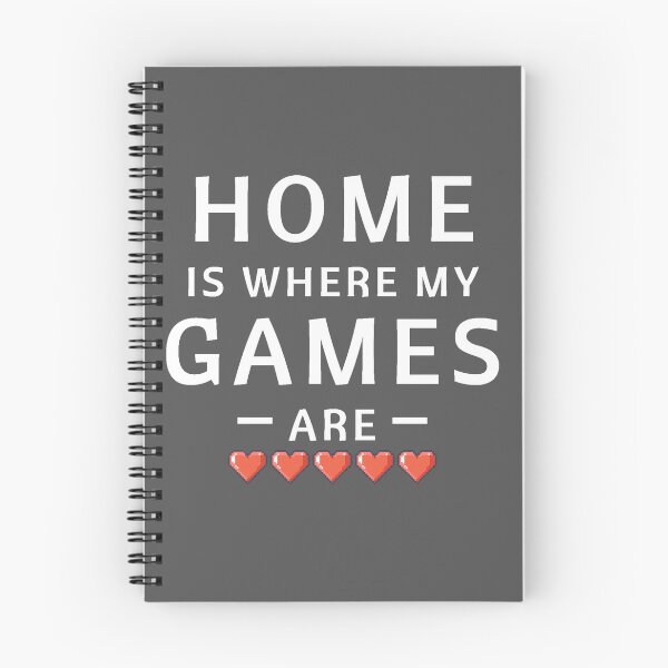 Item preview, HOME IS WHERE MY GAMES ARE designed and sold by DreamerJournal.