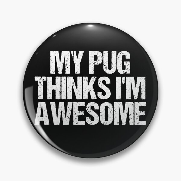 Item preview, My Pug Thinks I'm Awesome  designed and sold by Pugstuff.