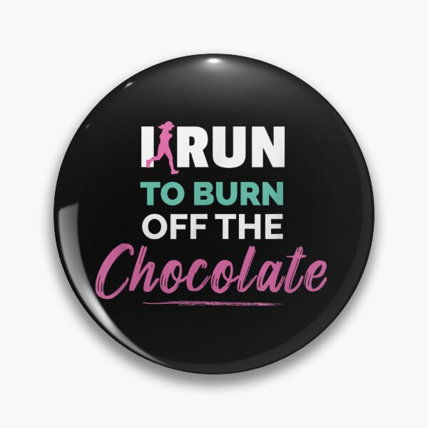 Item preview, i run to burn off the chocolate, chocolate,funny,chocolate milk,dessert,hot chocolate,sweet,chocolate bar,chocolate lover,dark chocolate,milk chocolate,candy,chocolate lab designed and sold by NAZIMNADIR.