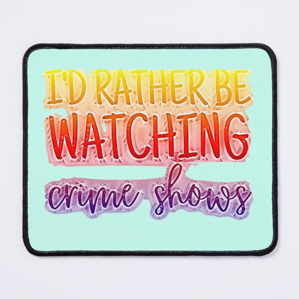 Item preview, I'd Rather Be Watching Crime Shows Pop Art Sunburst colors. designed and sold by CristalleLisa.
