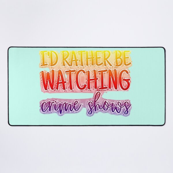 Item preview, I'd Rather Be Watching Crime Shows Pop Art Sunburst colors. designed and sold by CristalleLisa.
