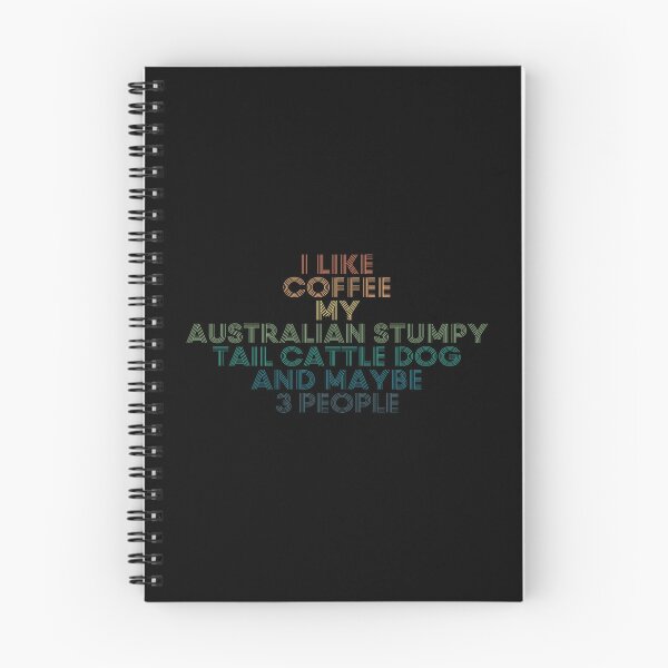 Item preview, I Like Coffee My Australian Stumpy Tail Cattle Dog And Maybe 3 People designed and sold by kindxinn.