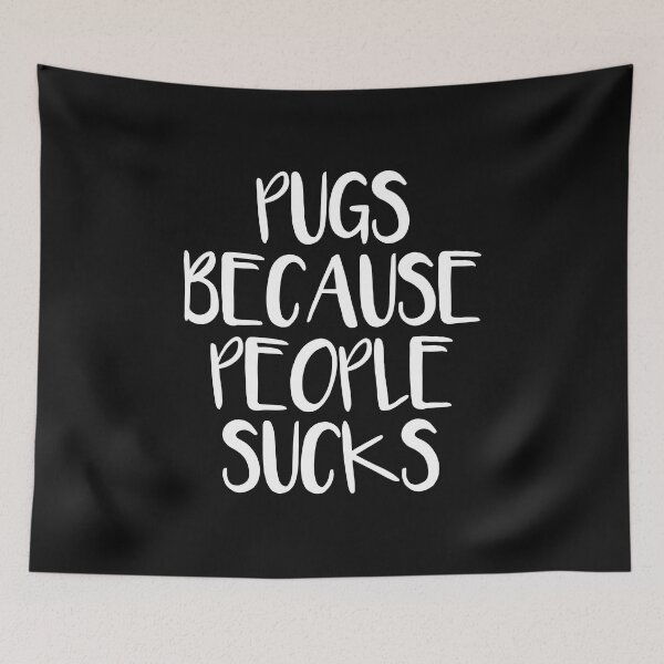 Item preview, Pugs Because People Sucks designed and sold by Pugstuff.