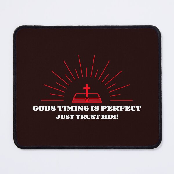 Item preview, GODS TIMING IS PERFECT JUST TRUST HIM! designed and sold by DoubleDSD.