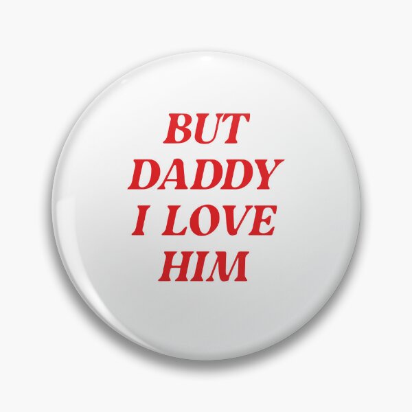 Item preview, But Daddy I Love Him designed and sold by Theparticular.