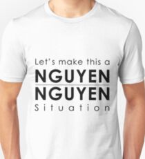 Nguyen Nguyen Situation Unisex T-Shirt