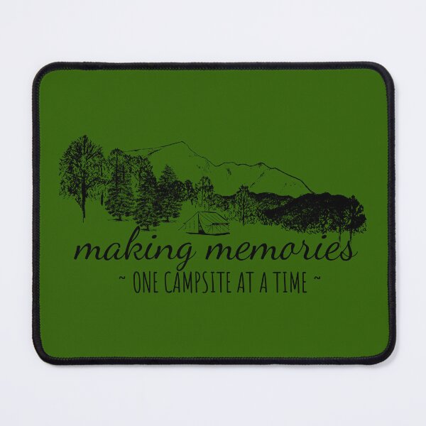 Item preview, Making Memories One Campsite At A Time designed and sold by john-ess.