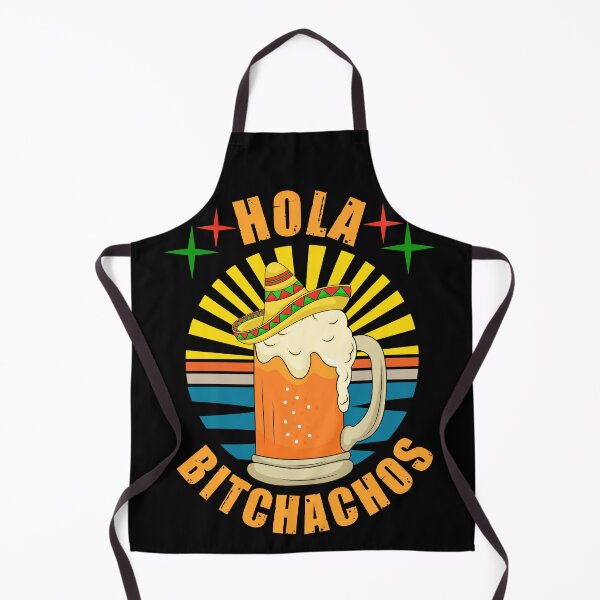 Item preview, Hola bitchachos beer lover designed and sold by SidTastic .