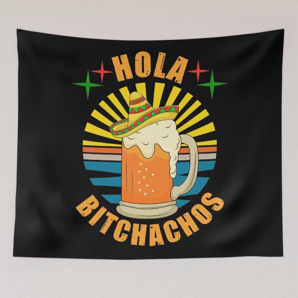Item preview, Hola bitchachos beer lover  designed and sold by SidTastic .