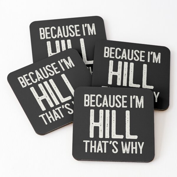 Item preview, Because I’m Hill That’s Why Funny Personalized Name designed and sold by MariosNydras.