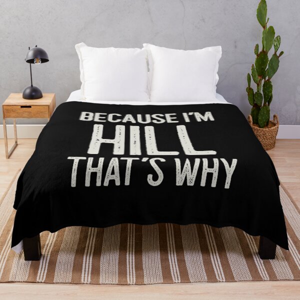 Item preview, Because I’m Hill That’s Why Funny Personalized Name designed and sold by MariosNydras.