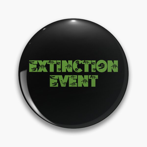 Item preview, Extinction Event designed and sold by ArtSkeleton.