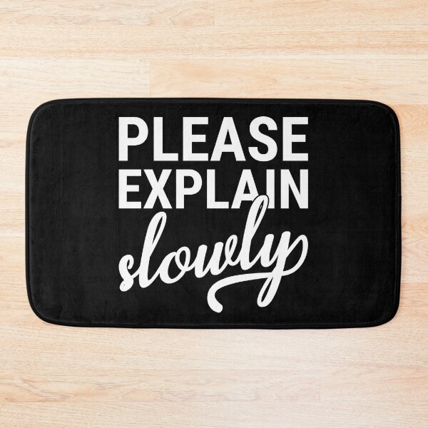 Item preview, Please explain slowly designed and sold by arkantus.