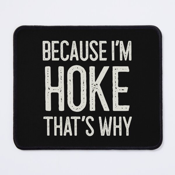 Item preview, Because I’m Hoke That’s Why Funny Personalized Name designed and sold by MariosNydras.