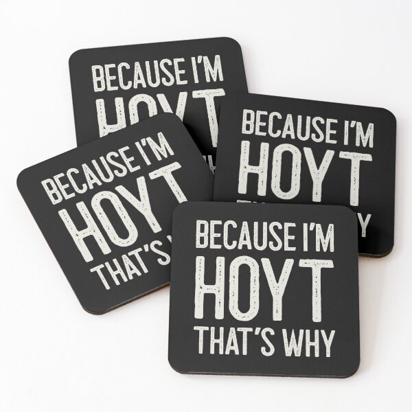Item preview, Because I’m Hoyt That’s Why Funny Personalized Name designed and sold by MariosNydras.