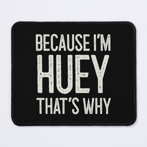 Item preview, Because I’m Huey That’s Why Funny Personalized Name designed and sold by MariosNydras.