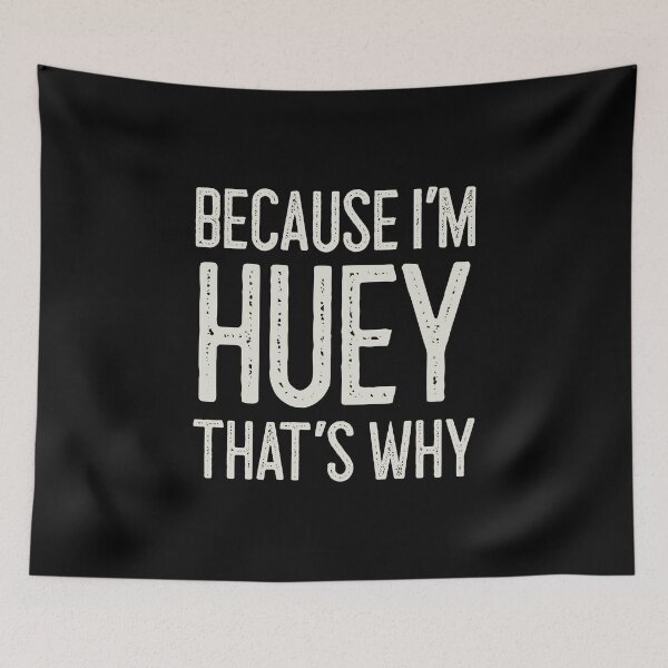 Item preview, Because I’m Huey That’s Why Funny Personalized Name designed and sold by MariosNydras.