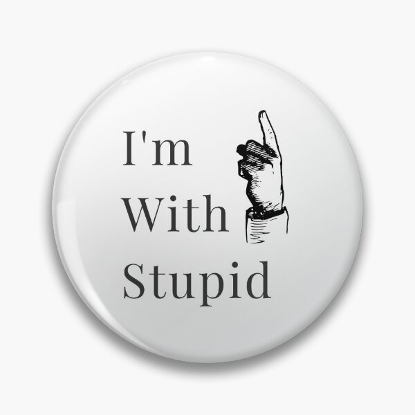 Item preview, I'm With Stupid designed and sold by ootzie.