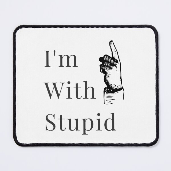 Item preview, I'm With Stupid designed and sold by ootzie.