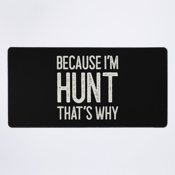 Item preview, Because I’m Hunt That’s Why Funny Personalized Name designed and sold by MariosNydras.