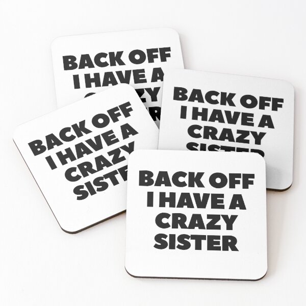 Item preview, Back Off I Have A Crazy Sister designed and sold by Indra Agrawal.