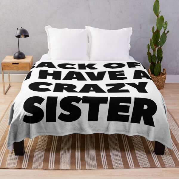 Item preview, Back Off I Have A Crazy Sister designed and sold by Indra Agrawal.