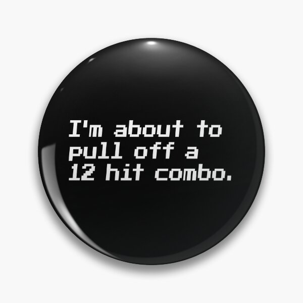 Item preview, I'm about to pull off a 12 hit combo. designed and sold by redacteddesign.
